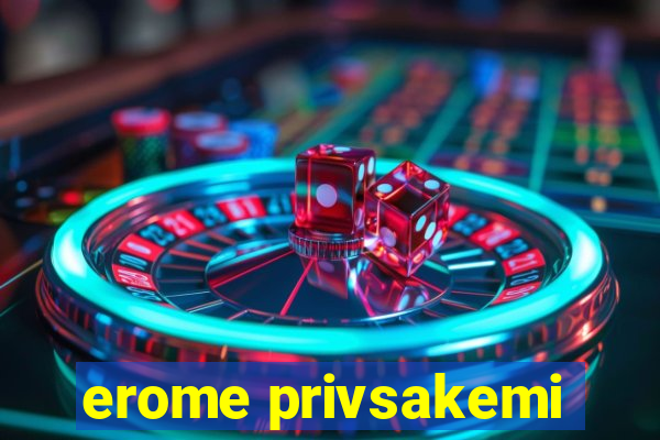 erome privsakemi